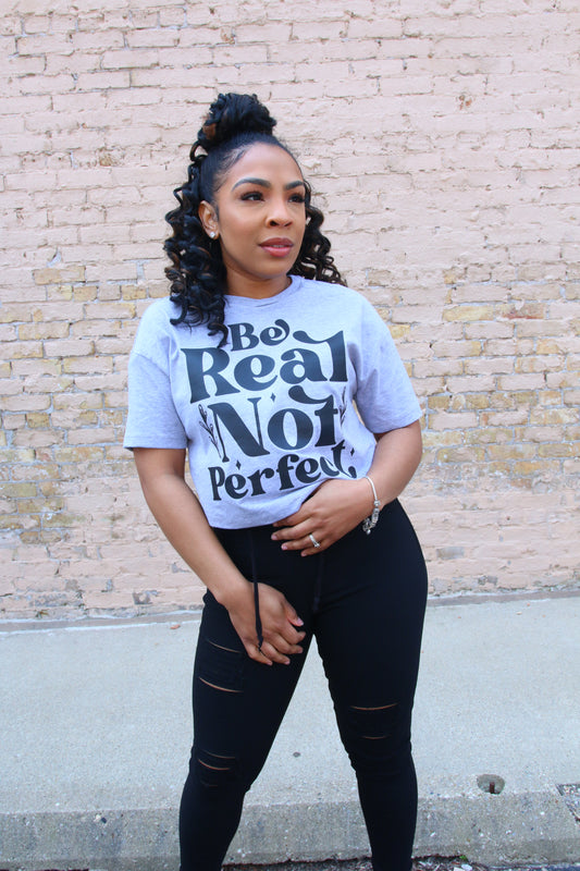 Be Real Not Perfect Crop Top