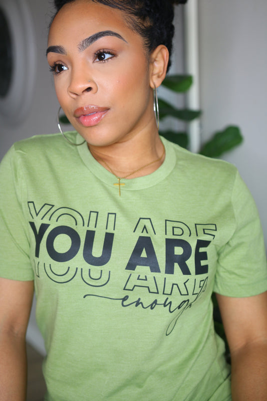 You are Enough shirt