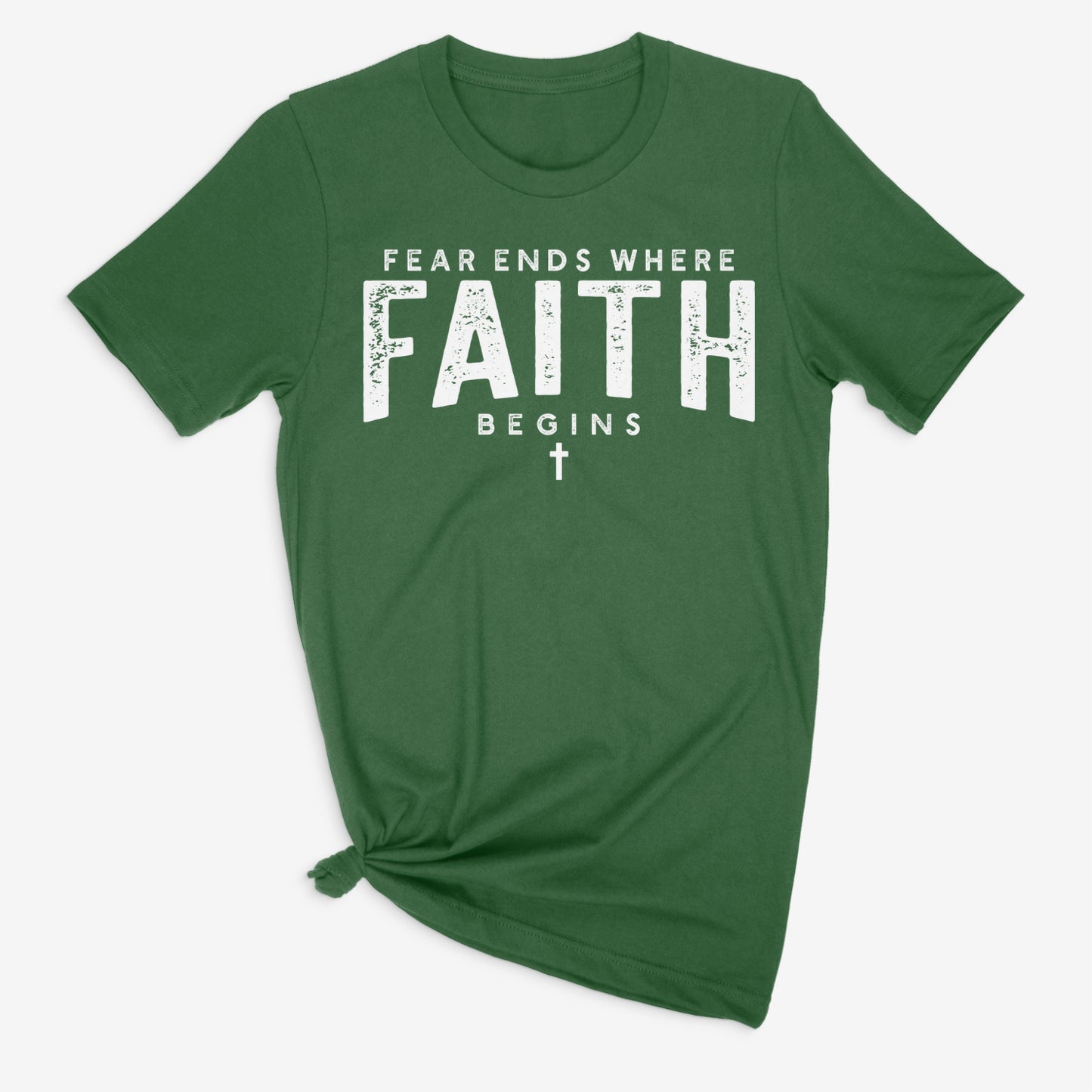 Fear ends where Faith begins Shirt