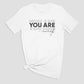 You are Enough shirt