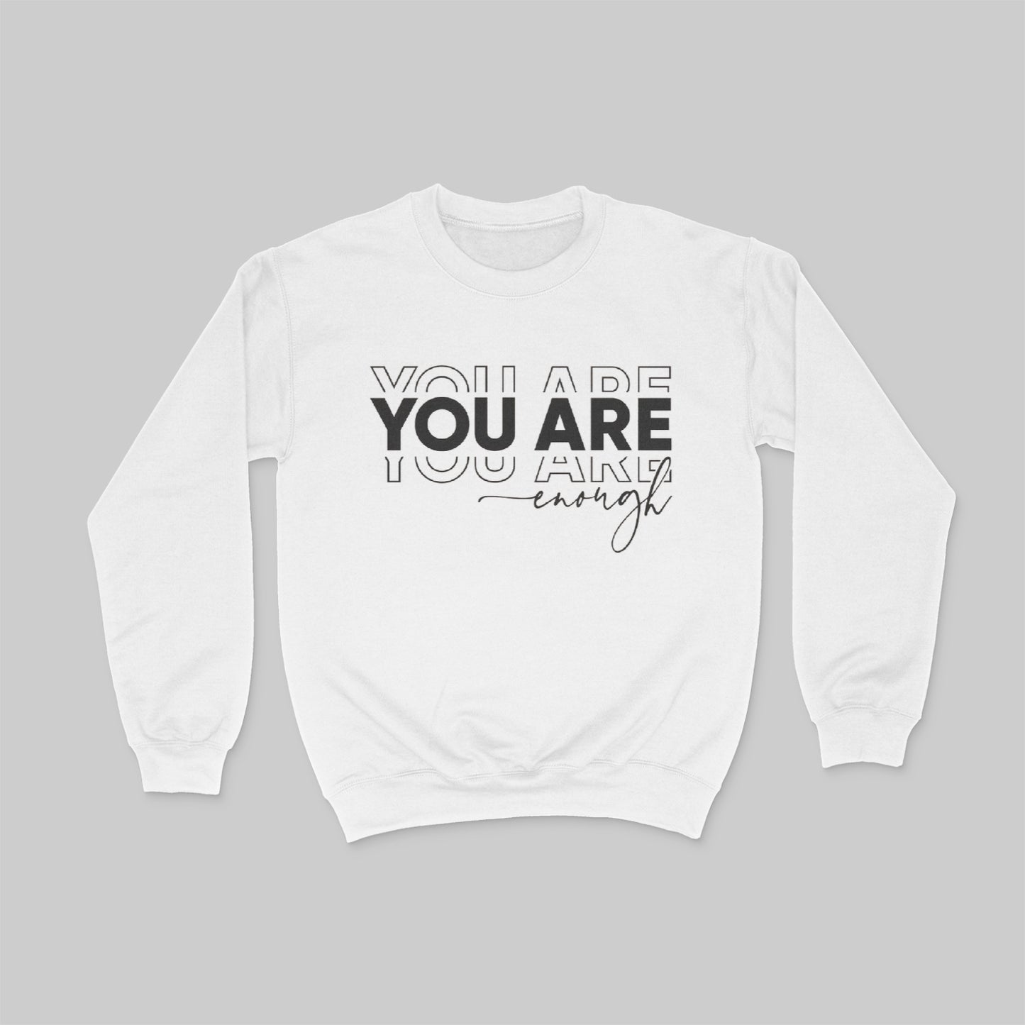 You are enough Crewneck