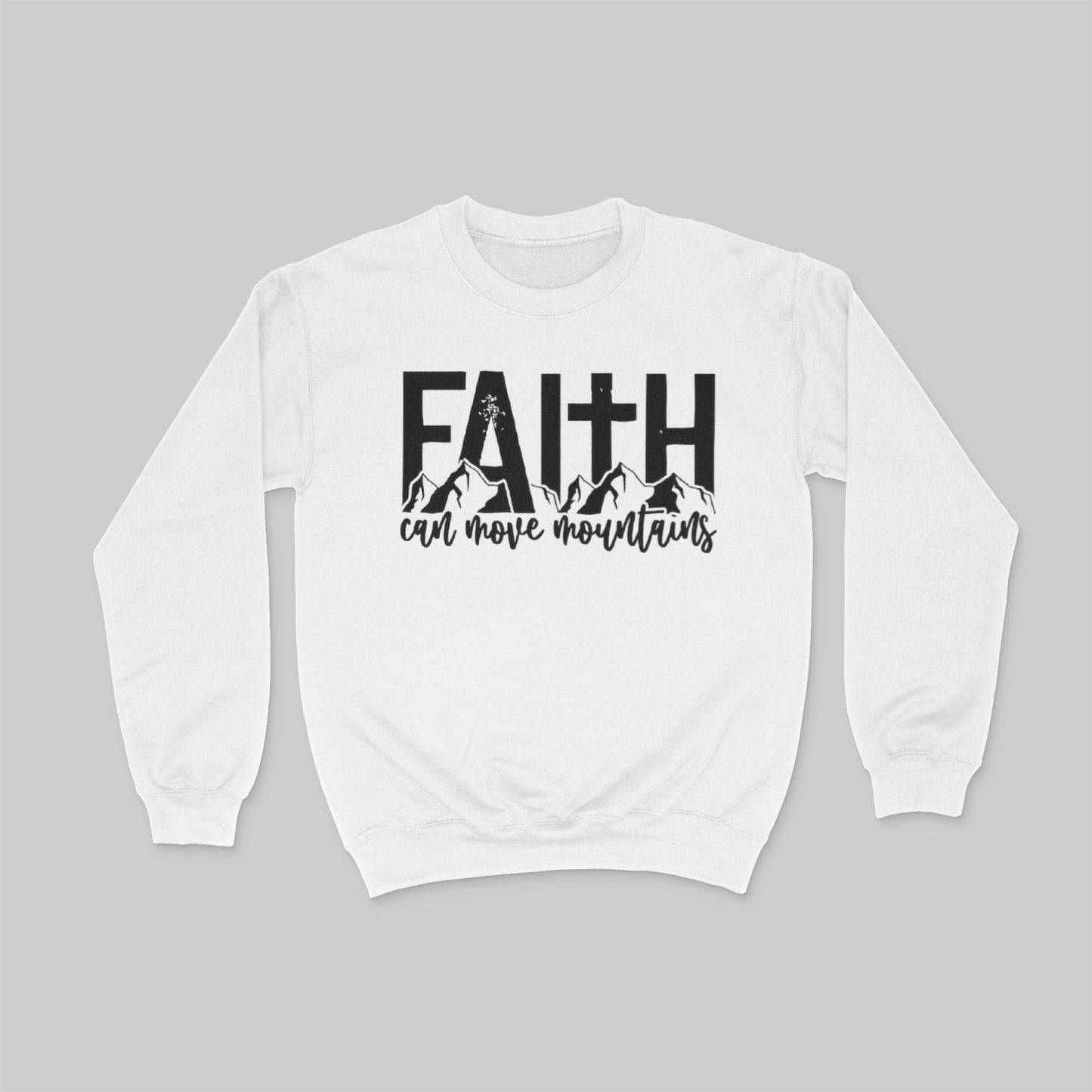 Faith Can Move Mountains  Crewneck